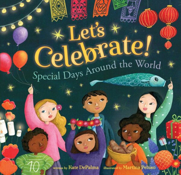 Let's Celebrate! Special Days Around the World - Book for Kids