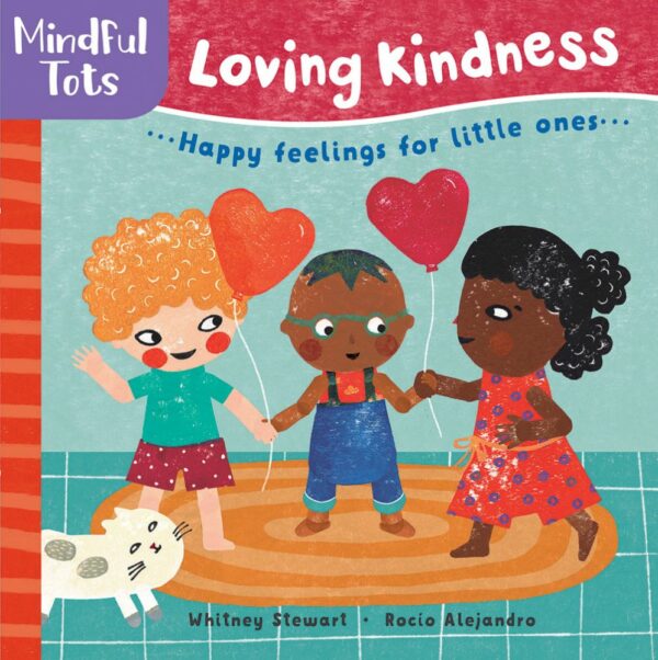 Mindful Tots: Loving Kindness - Board Book for Kids