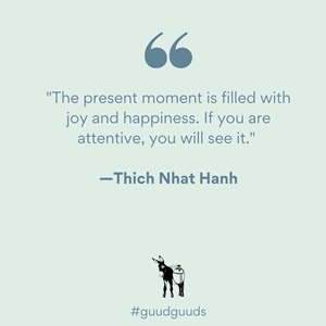 Thich Nhat Hanh quote - The present moment is filled with joy and happiness... 