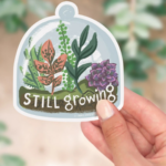 Still growing sticker